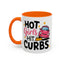 Humor Mug - Hot Girls Hit Curbs