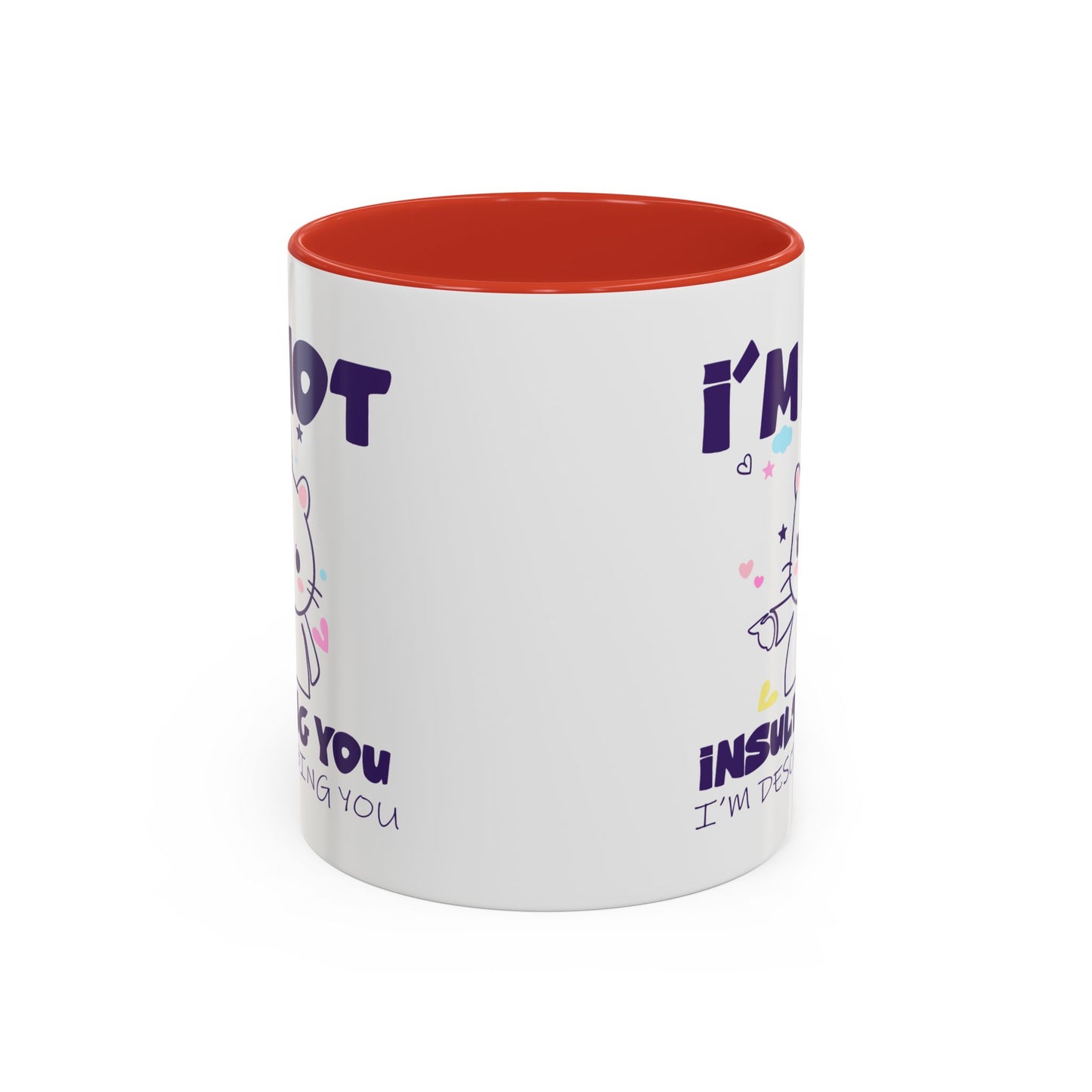 Humor Mug - I'm Not Insulting You