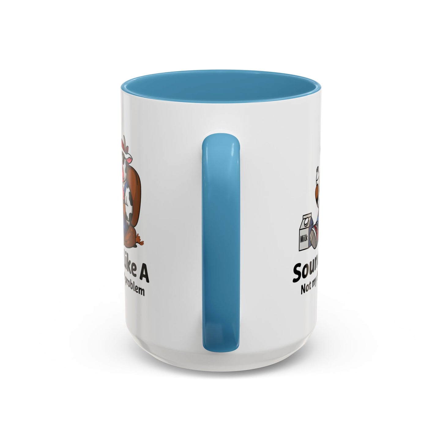 Humor Mug - Sounds Like A