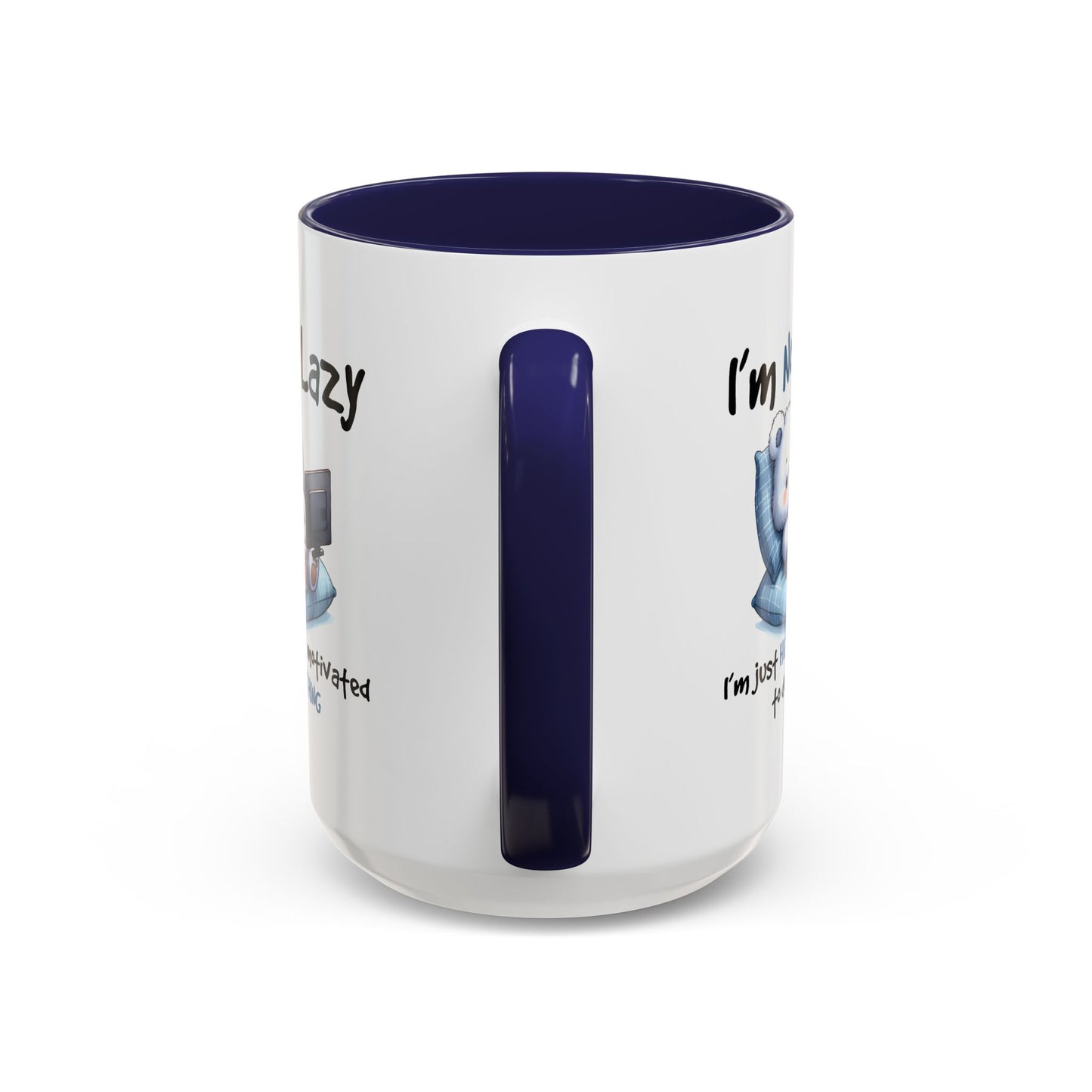 Humor Mug - I'm Not Lazy