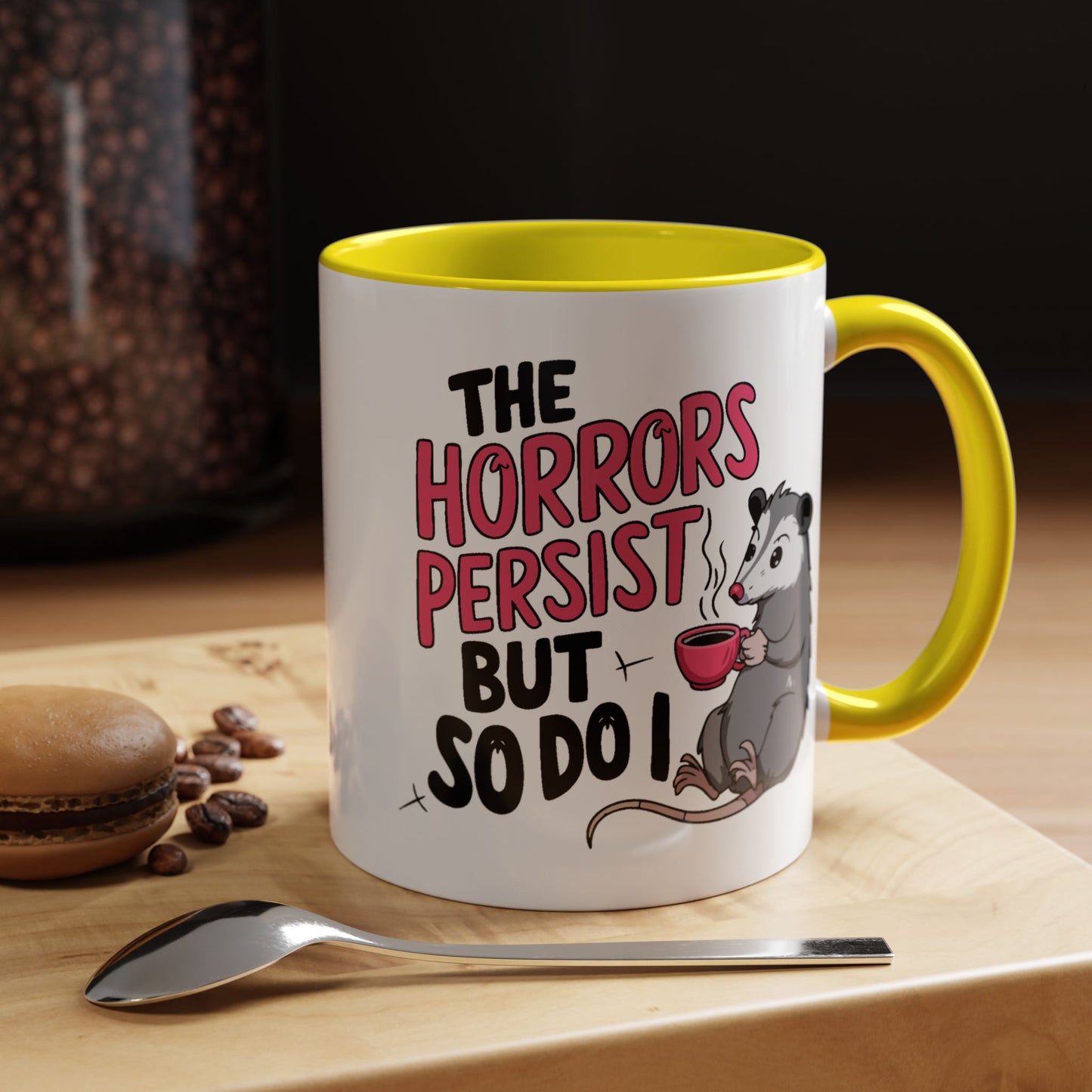 Humor Mug - The Horrors Persist