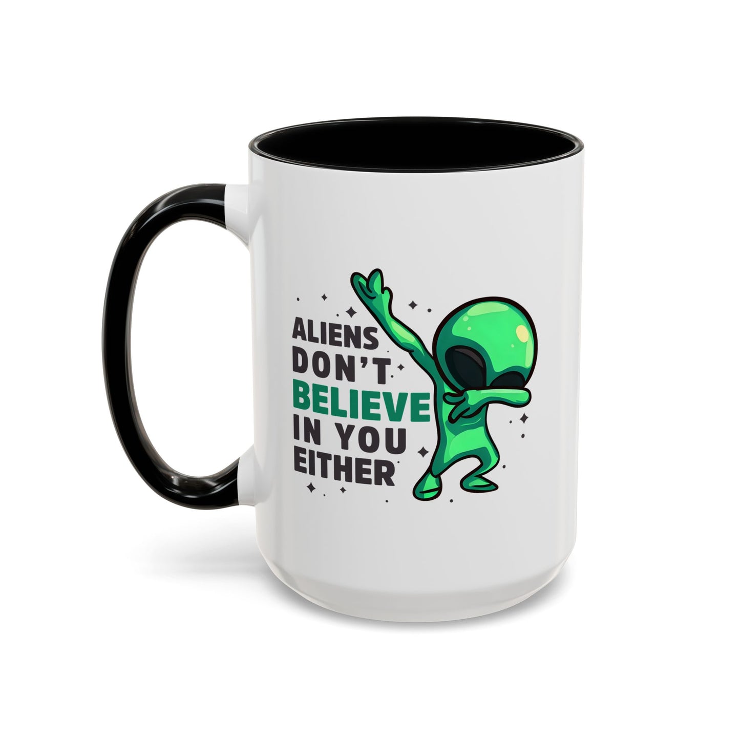 Alien Mug- Aliens Don't Believe