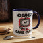 Humor Mug - No Games