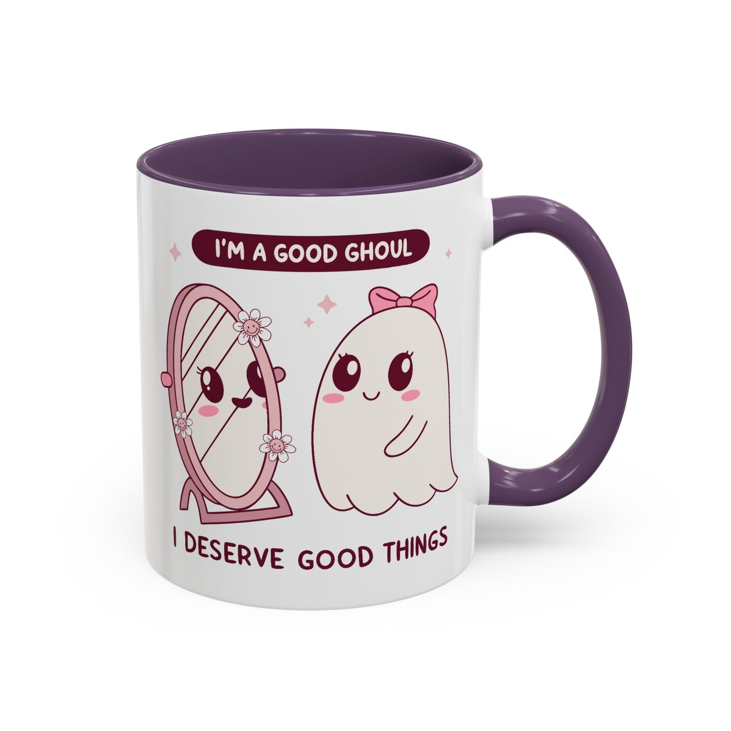 Humor Mug - I'm a good Ghoul I Deserve Good Things