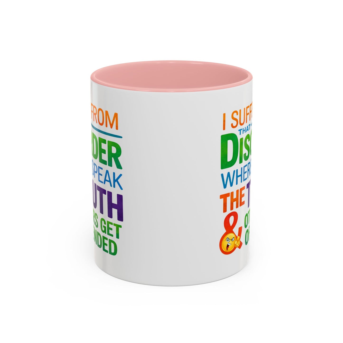 Humor Mug - I Suffer From That Disorder