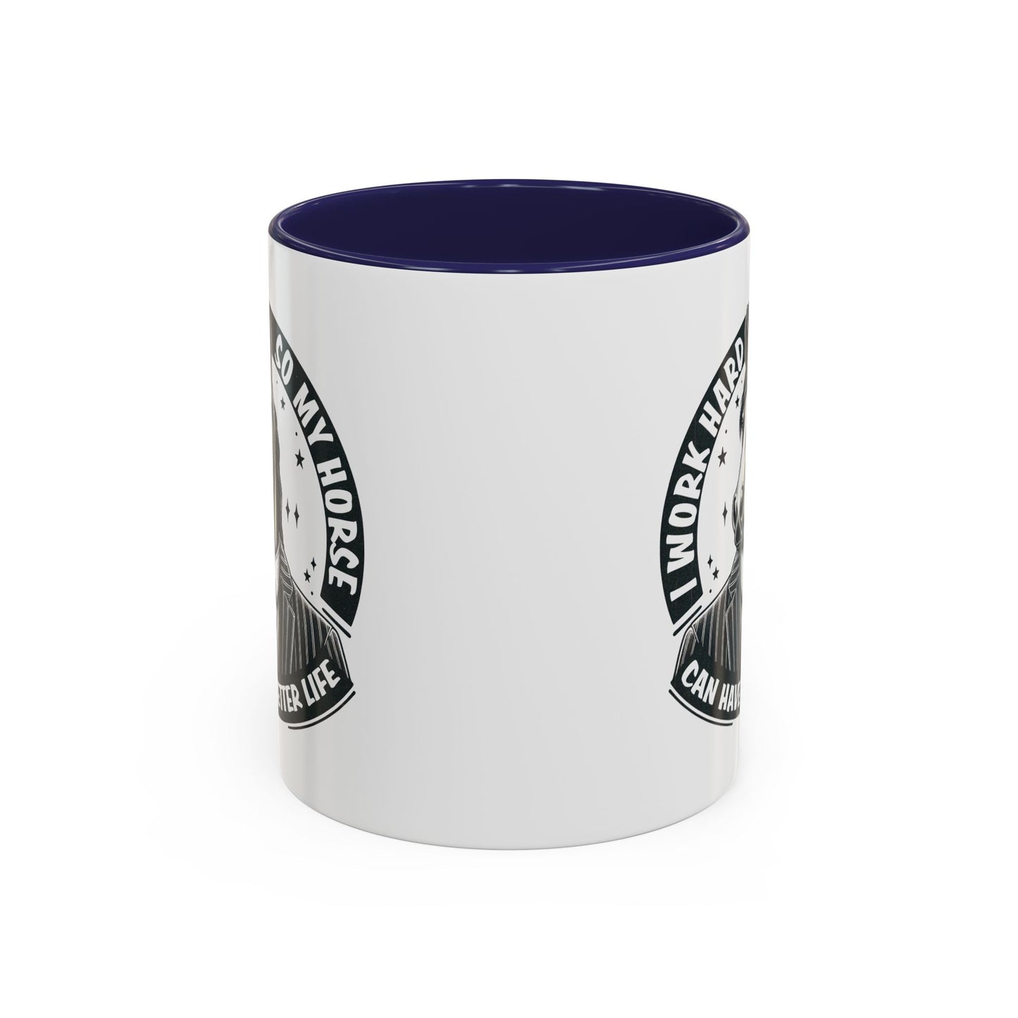 Humor Mug - I Work Hard So My Horse