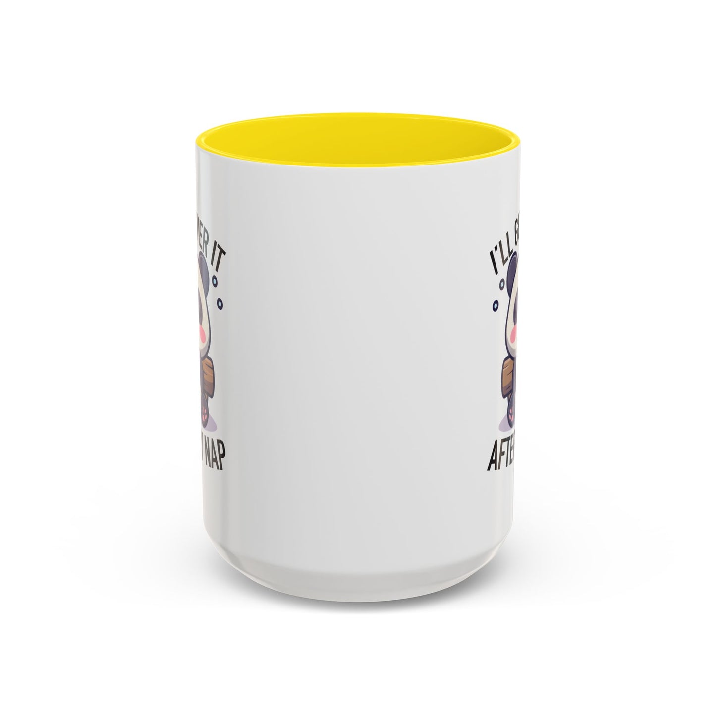 Humor Mug - I'll Get Over It After My Nap