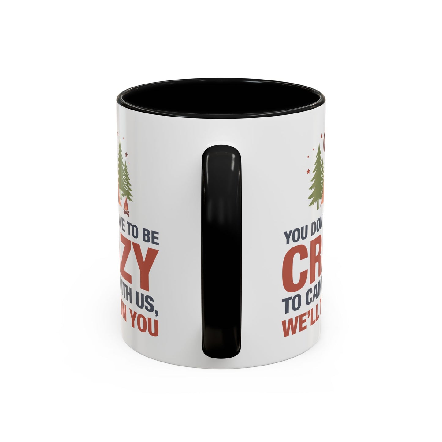 Humor Mug - You Don't Have to Be Crazy to Camp With Us