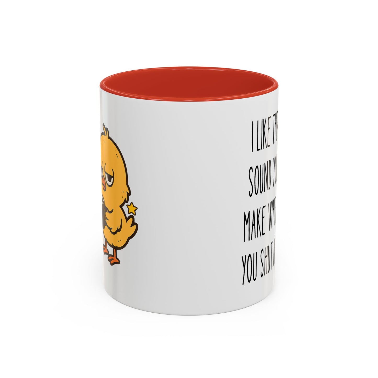 Humor Mug - I Like the Sound