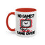 Humor Mug - No Games
