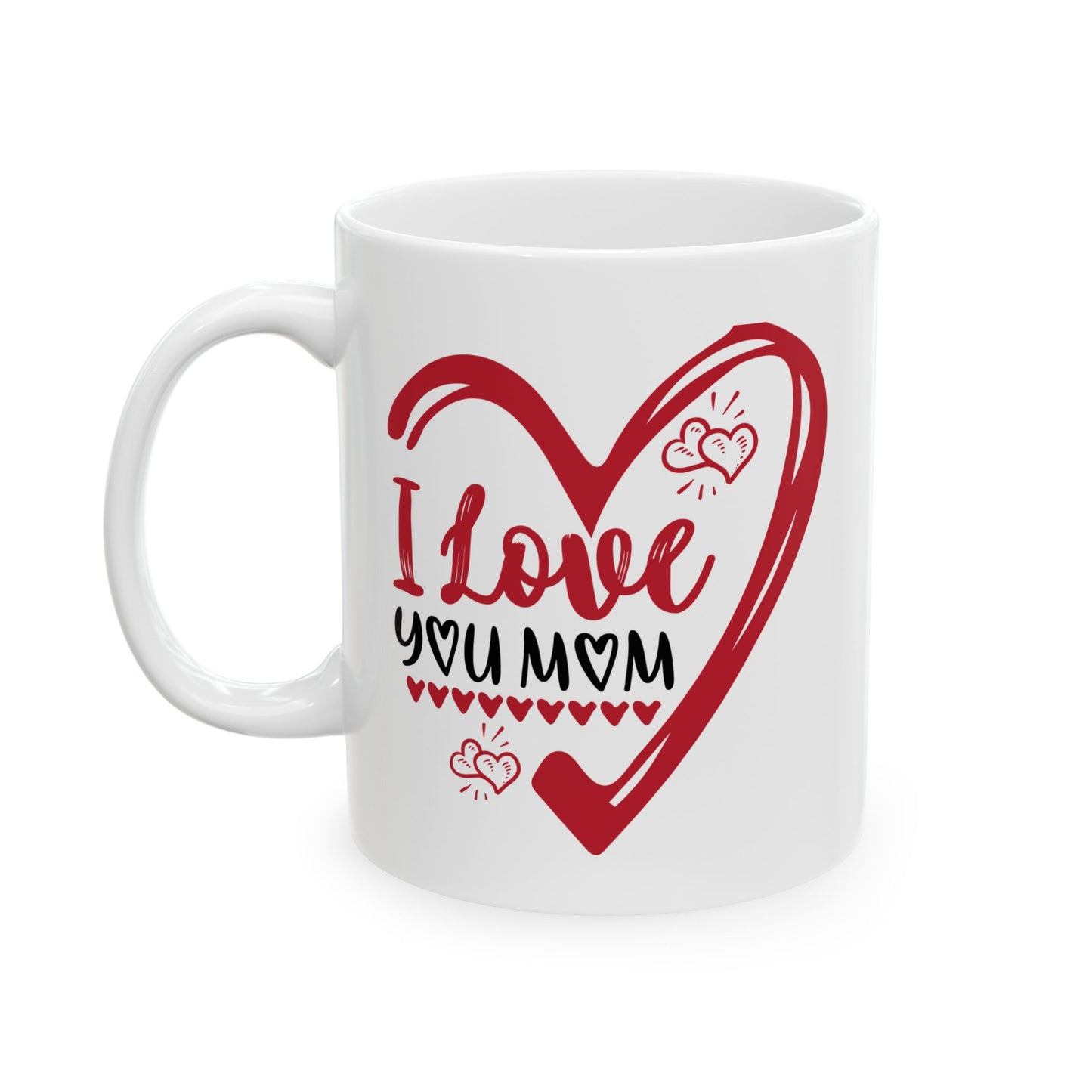 Mother's Day Mug - I Love You Mom