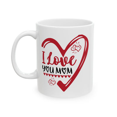 Mother's Day Mug - I Love You Mom