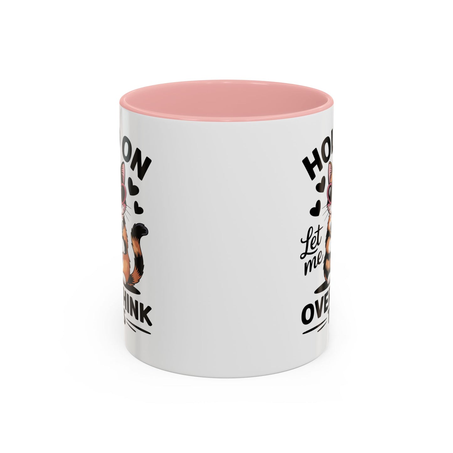 Humor Mug - Hold On Let Me Overthink This