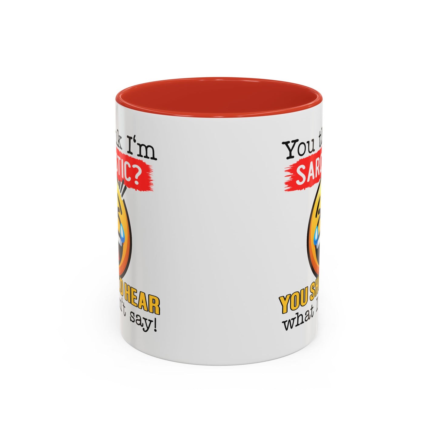 Humor Mug - You Think I'm Sarcastic Emoji