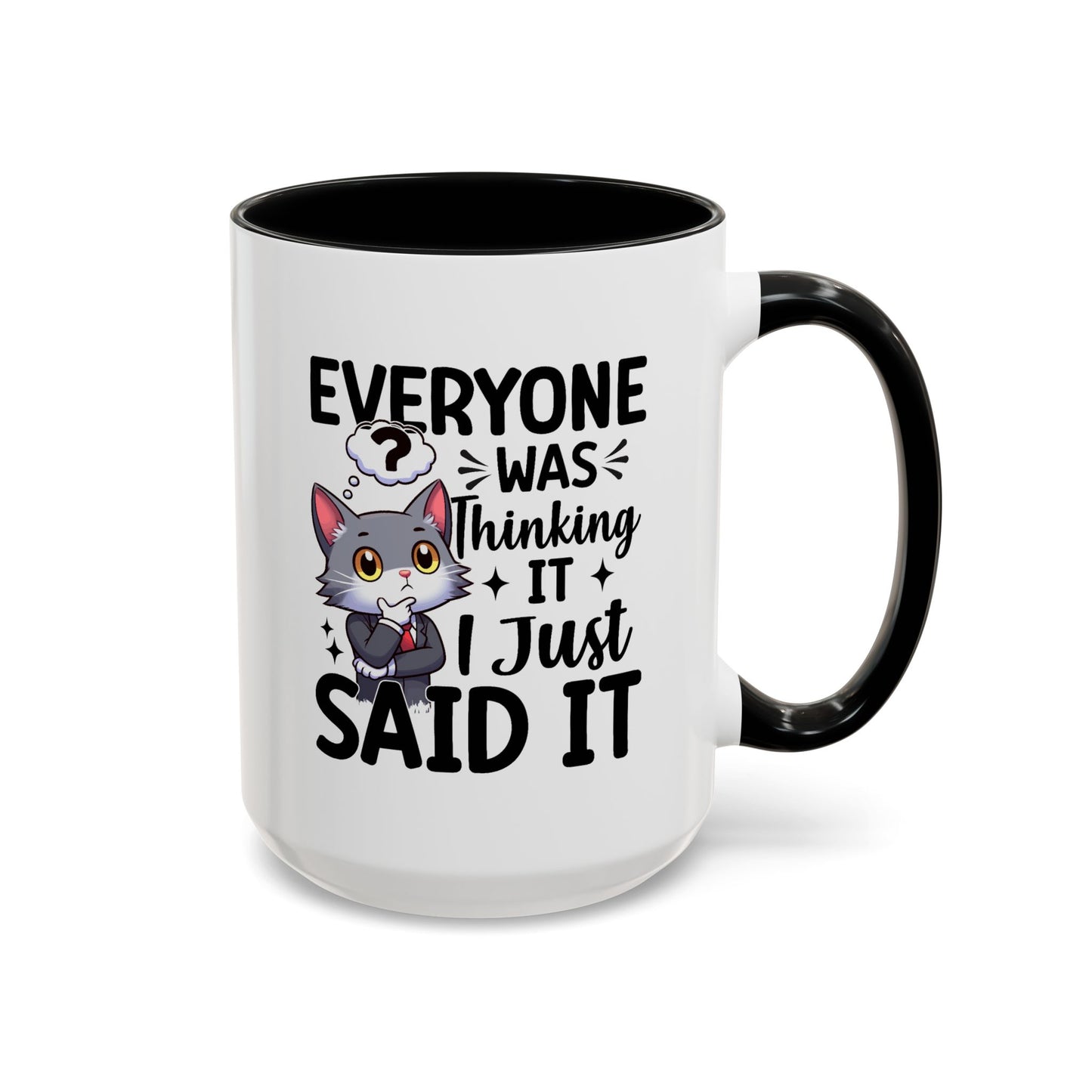 Humor Mug - Everyone Was Thinking It