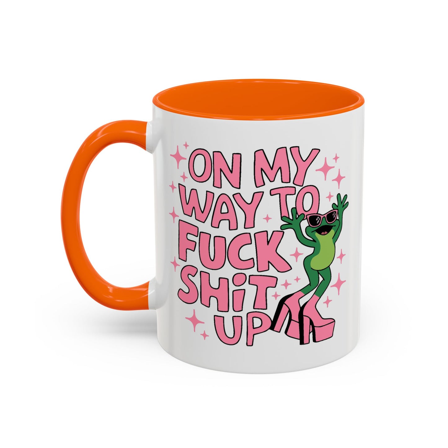 Adult Mug - On My Way to Fuck Shit Up