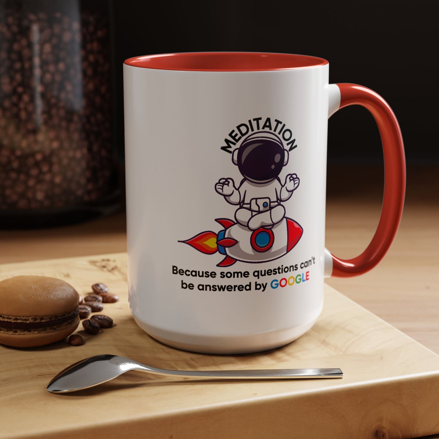 Humor Mug - Meditation Because Some Questions Can't Be Answered By Google