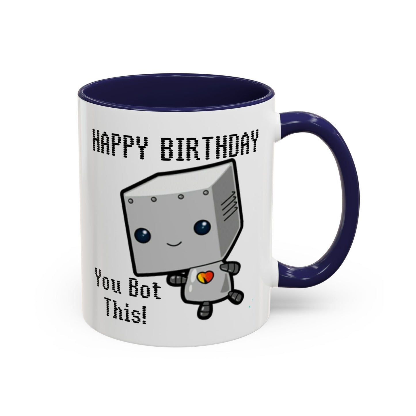 Birthday Mug - You Bot This