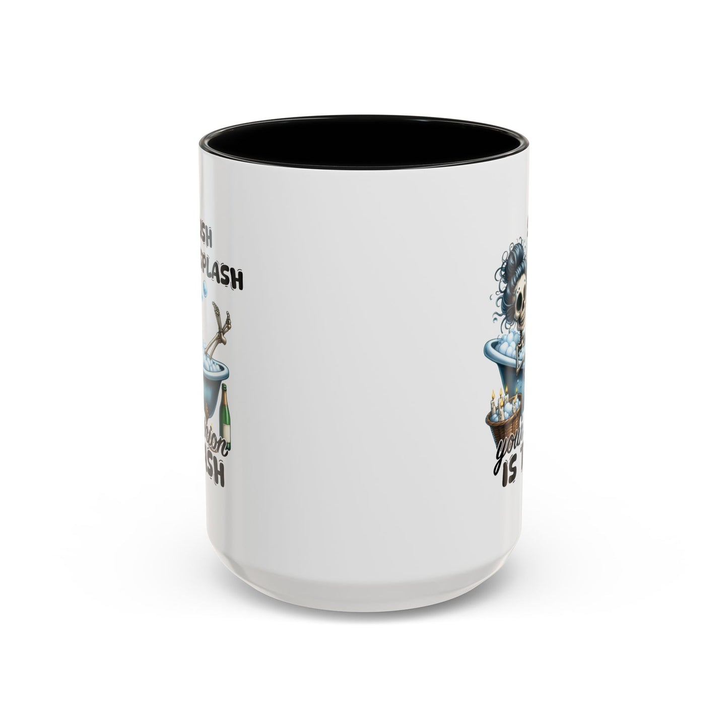 Humor Mug - Splish Splash Your Opinion is Trash