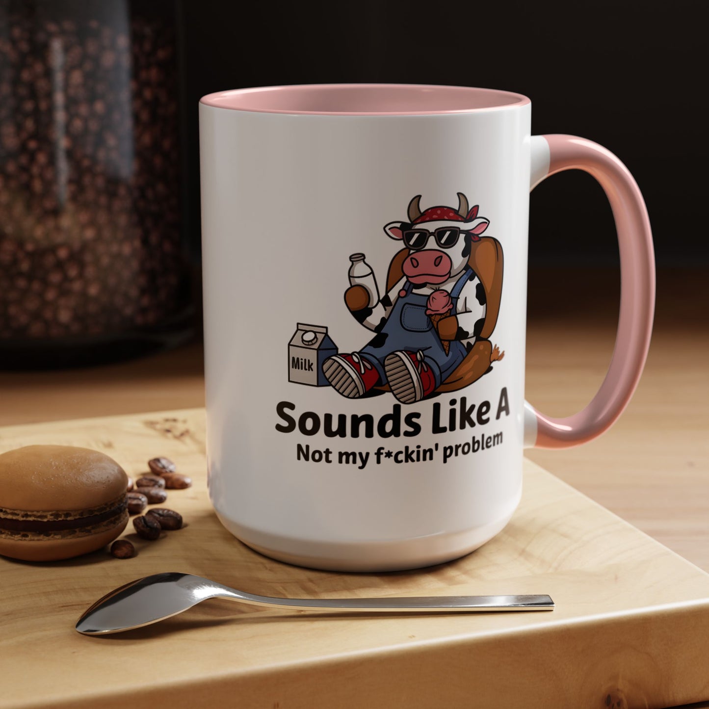 Humor Mug - Sounds Like A