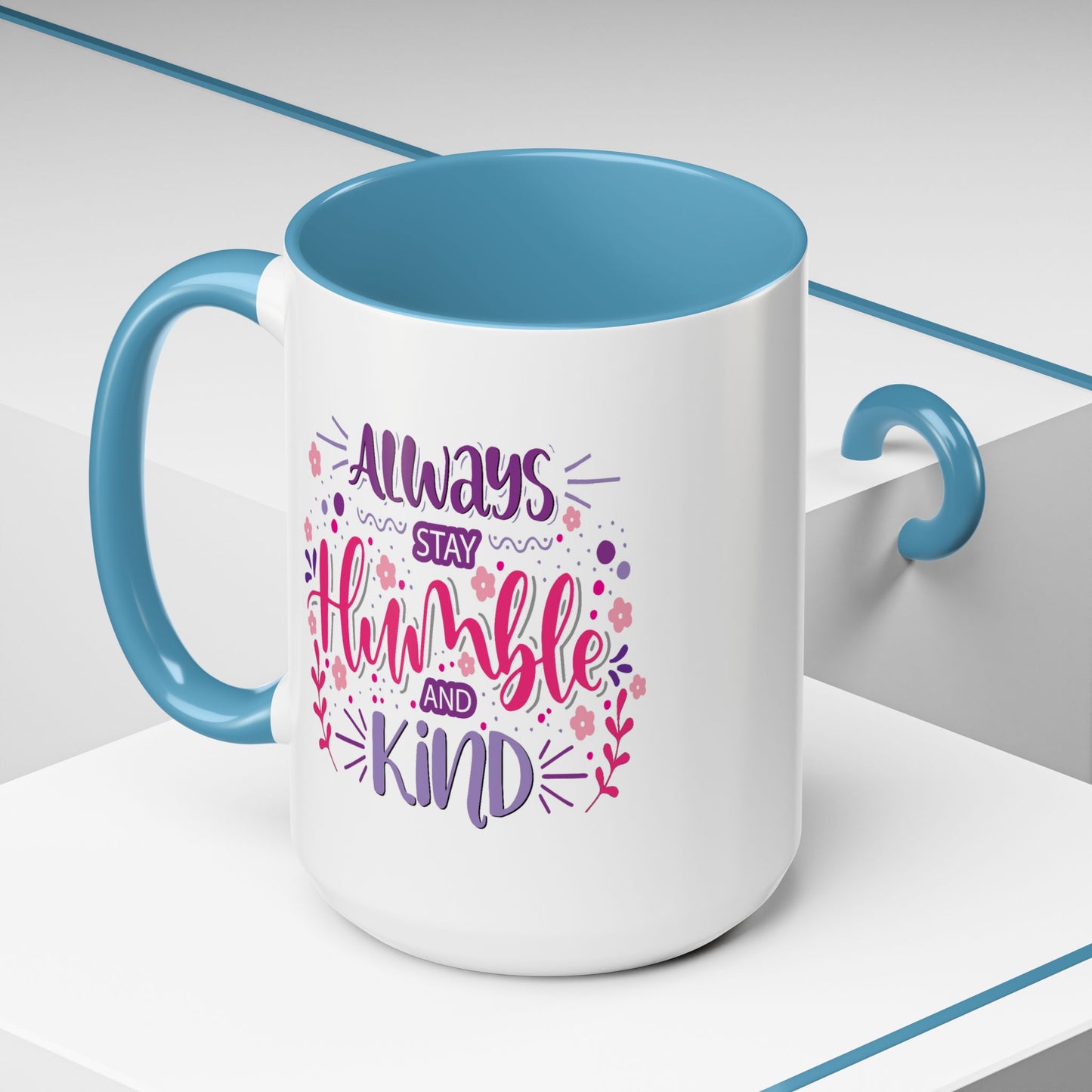 Motivation Mug - Always Stay Humble & Kind