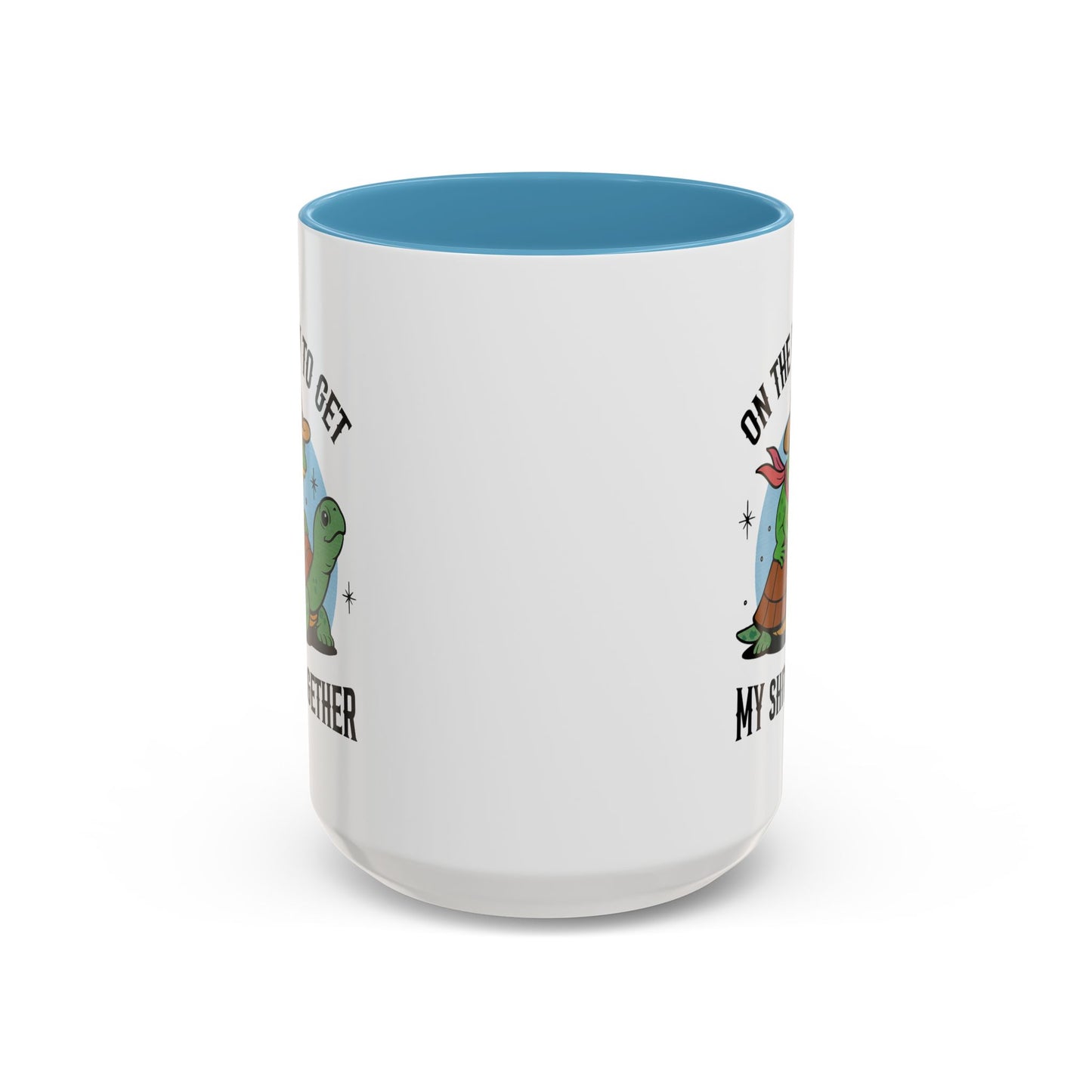 Humor Mug - On My Way to Get My Shit Toghether