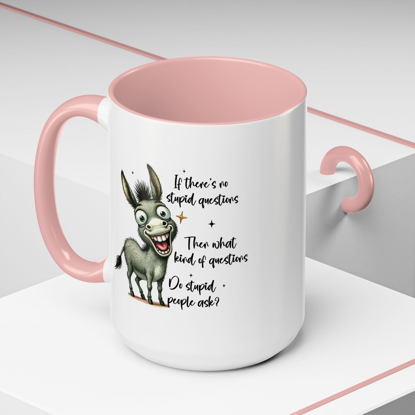Humor Mug - If there are no stupid questions