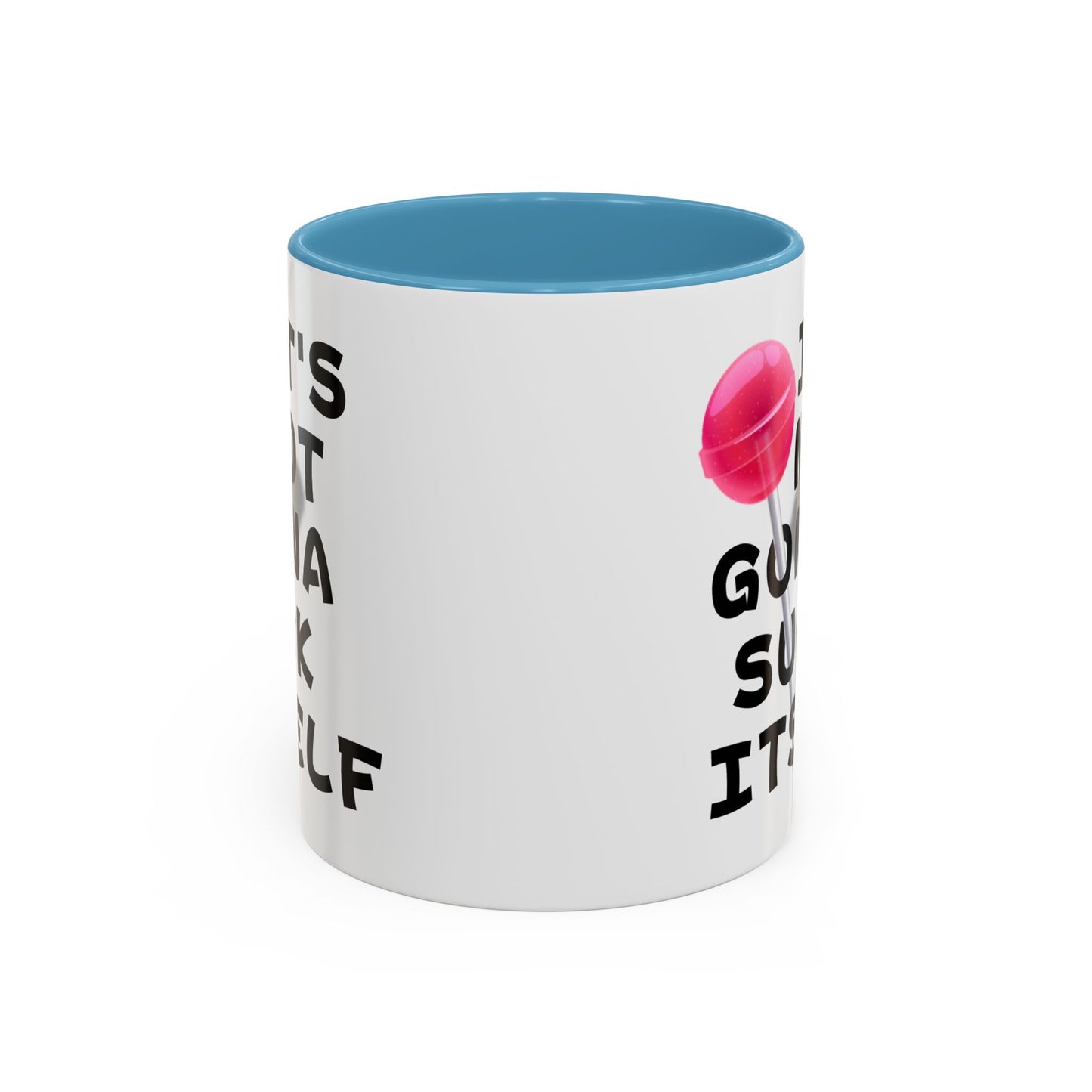 Adult Mug - It's Not Gonna Suck Itself