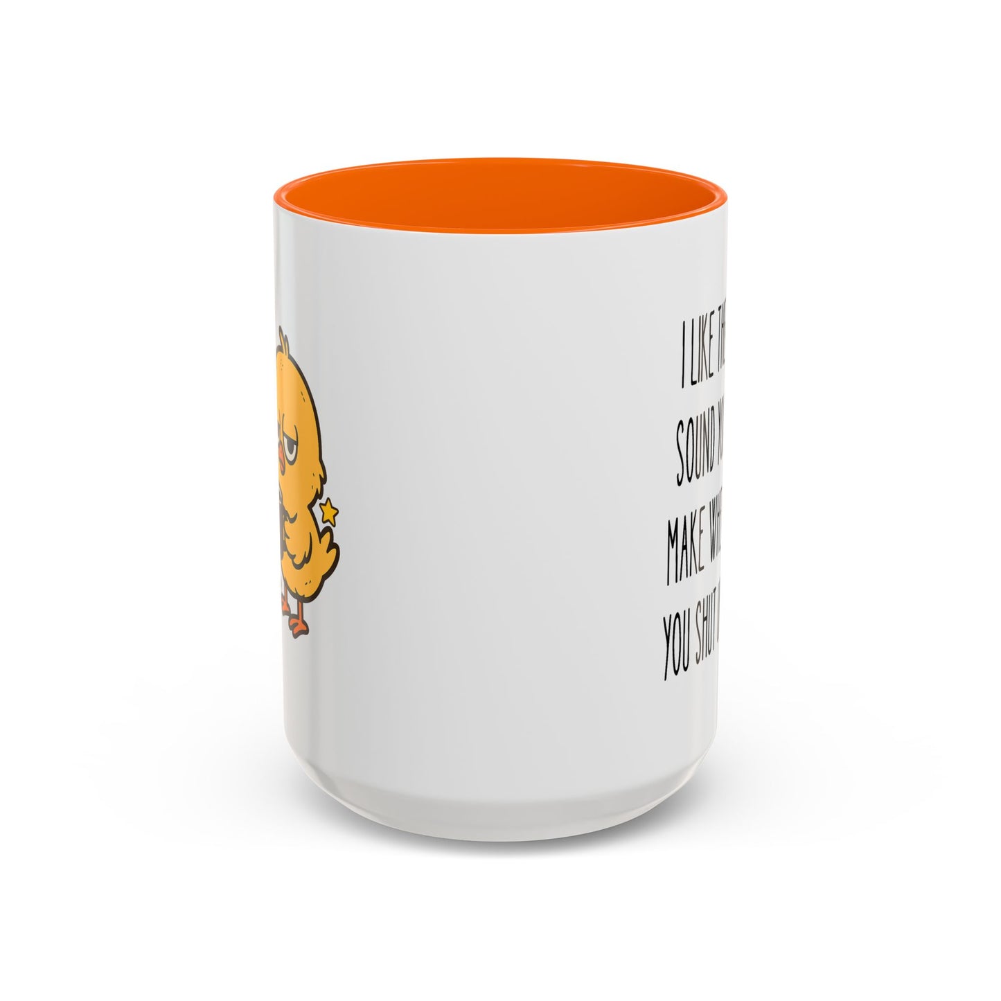 Humor Mug - I Like the Sound