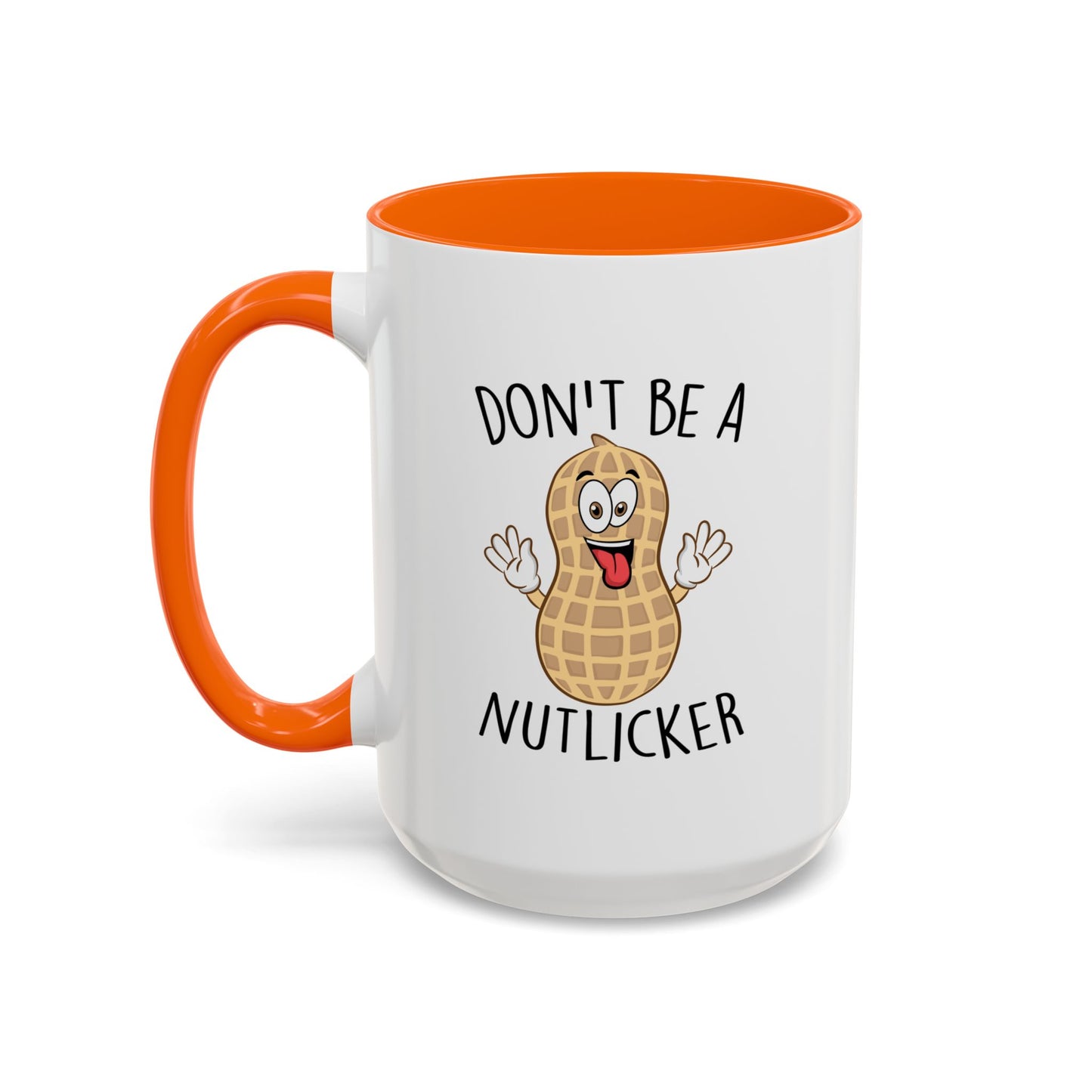 Adult Mug - Don't Be A Nutlicker