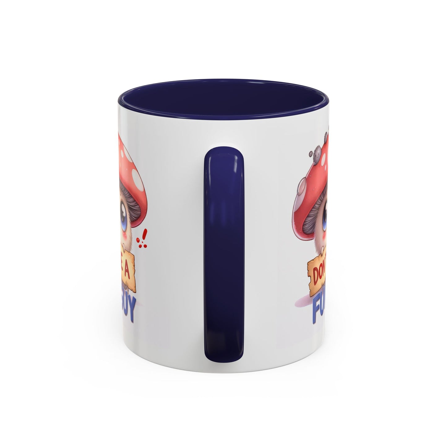 Humor Mug - Don't Be a Funguy