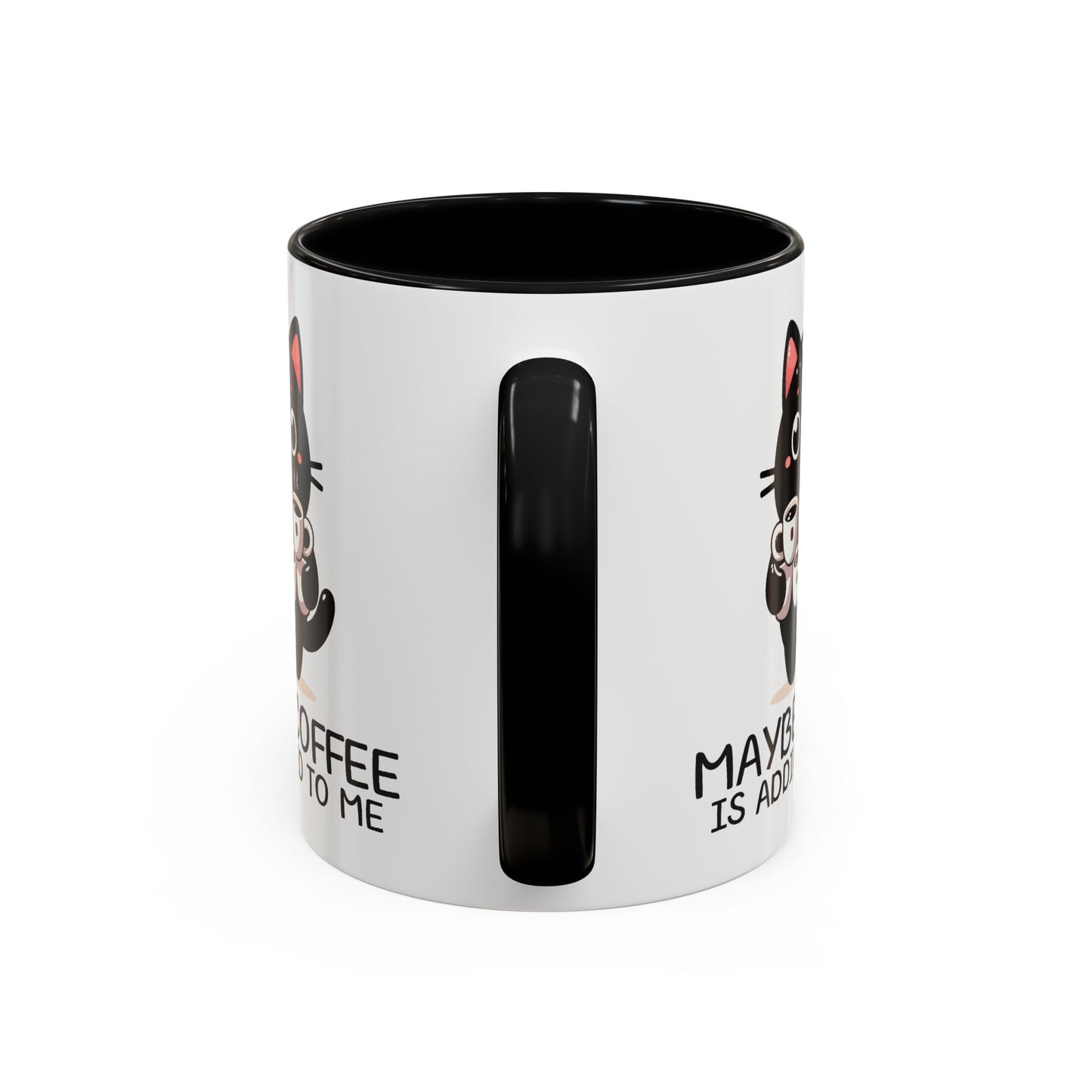 Animal Mug - Maybe Coffee is Addicted To Me