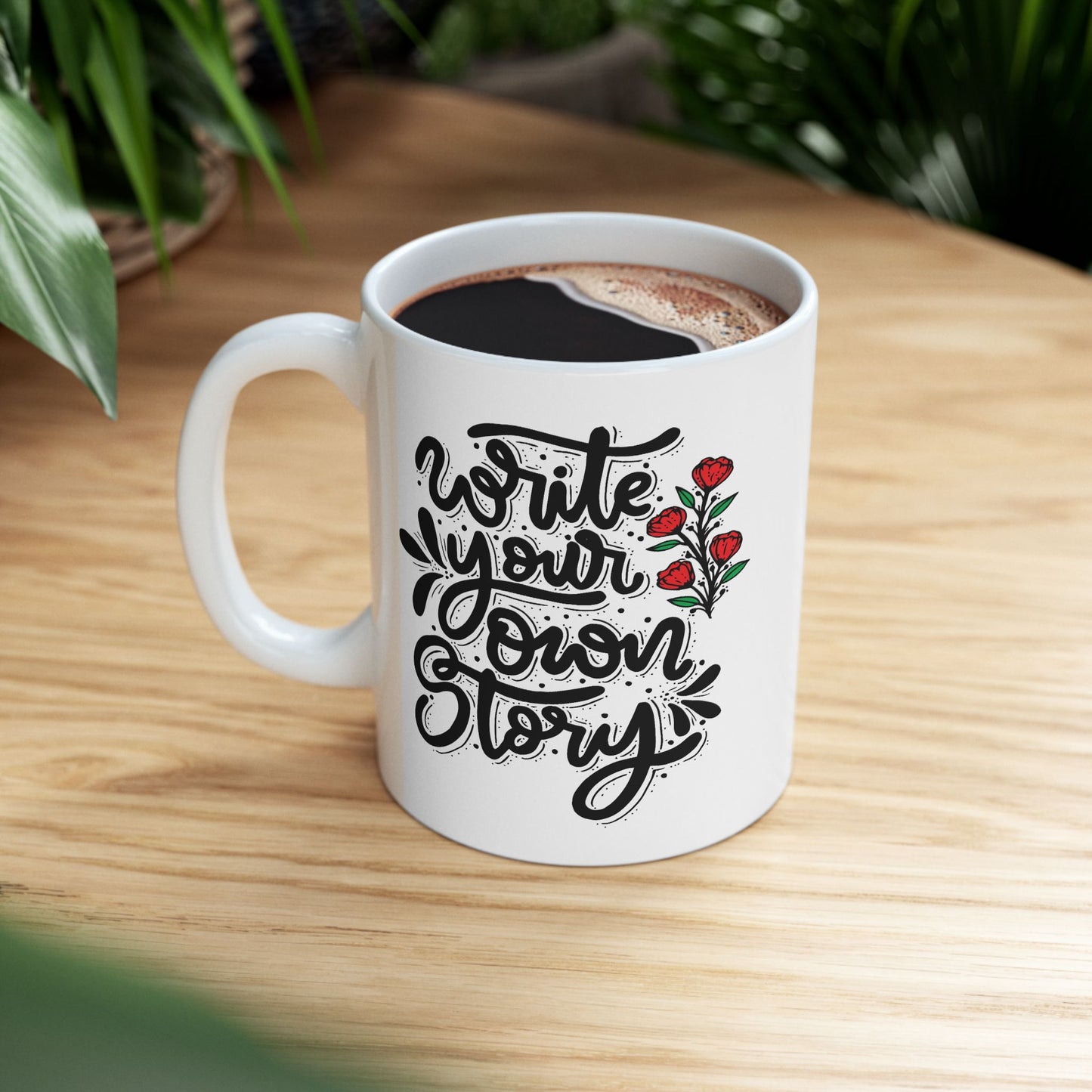 Motivation Mug - Write Your Own Story Flowers