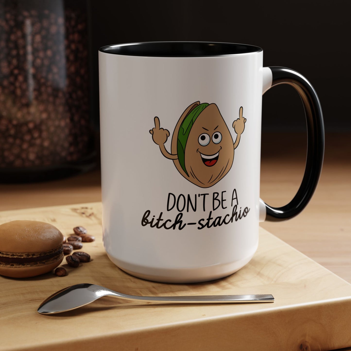Adult Mug - Don't Be A Bitch-Stachio