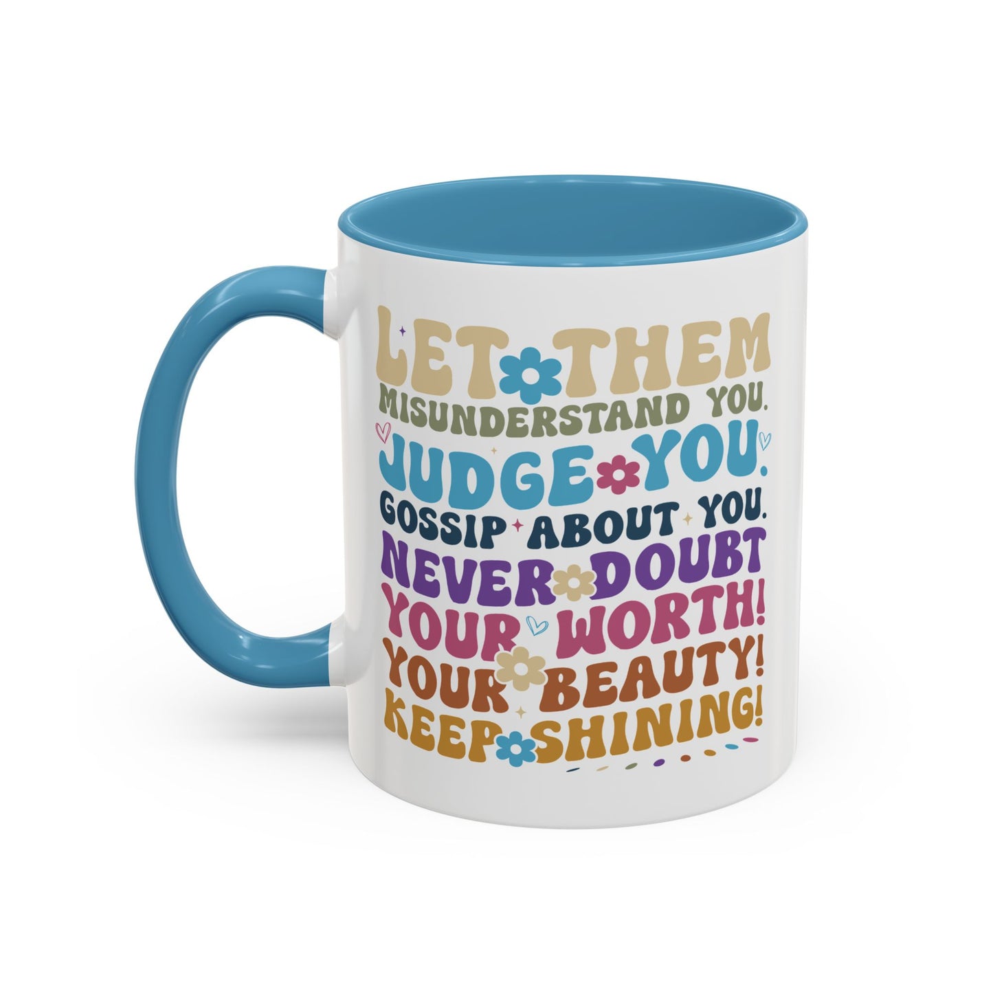 Motivation Mug - Let Them Misunderstand You