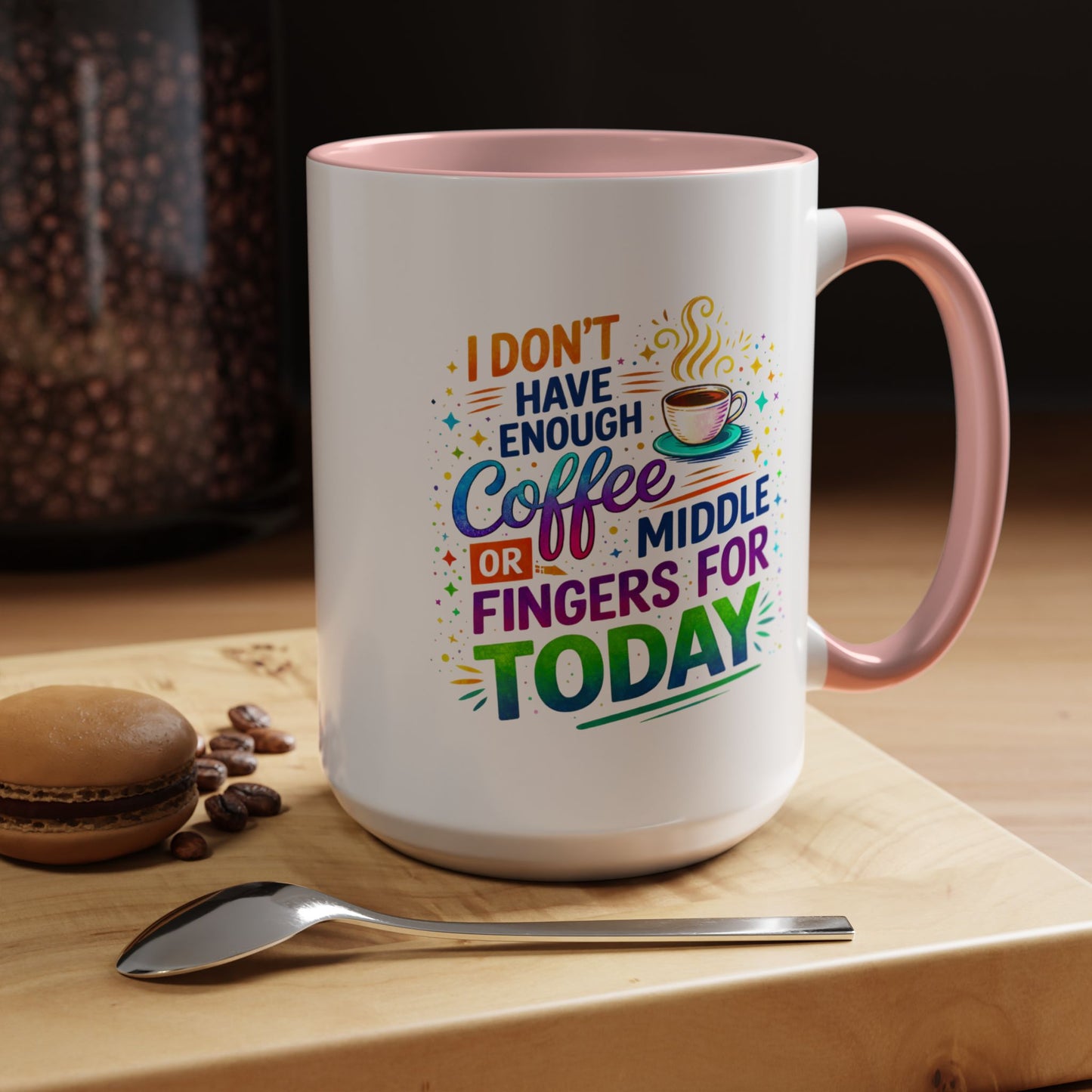 Humor Mug - I Don't Have Enough Coffee