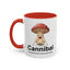 Humor Mug - Cannibal Someone Who Is