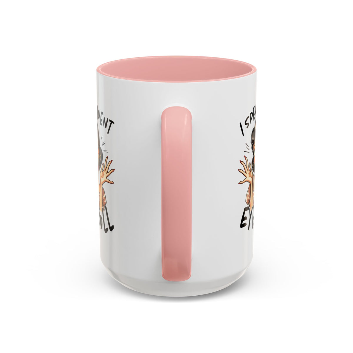 Humor Mug - I Speak Fluent Eye Roll