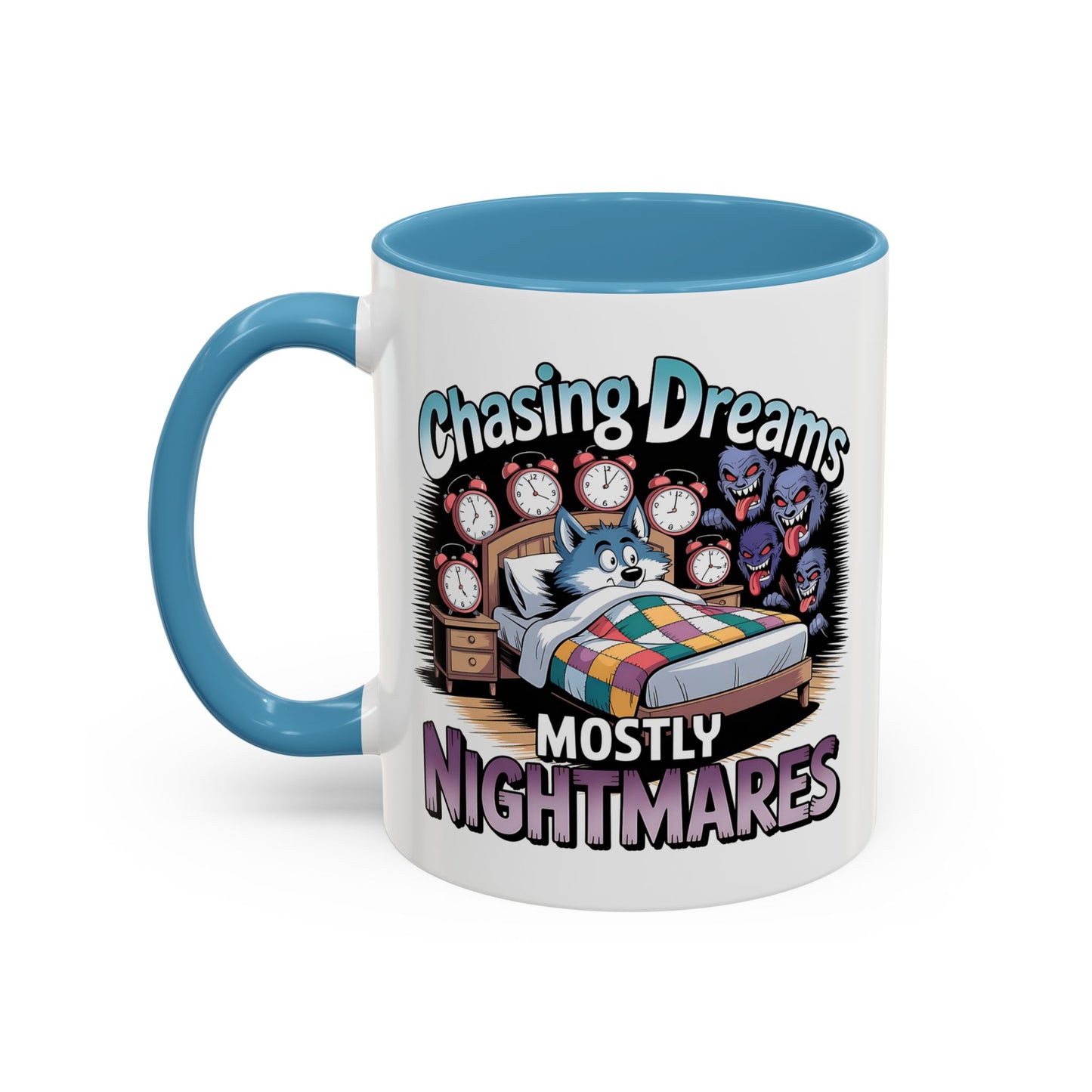 Humor Mug - Chasing Dreams Mostly Nightmares