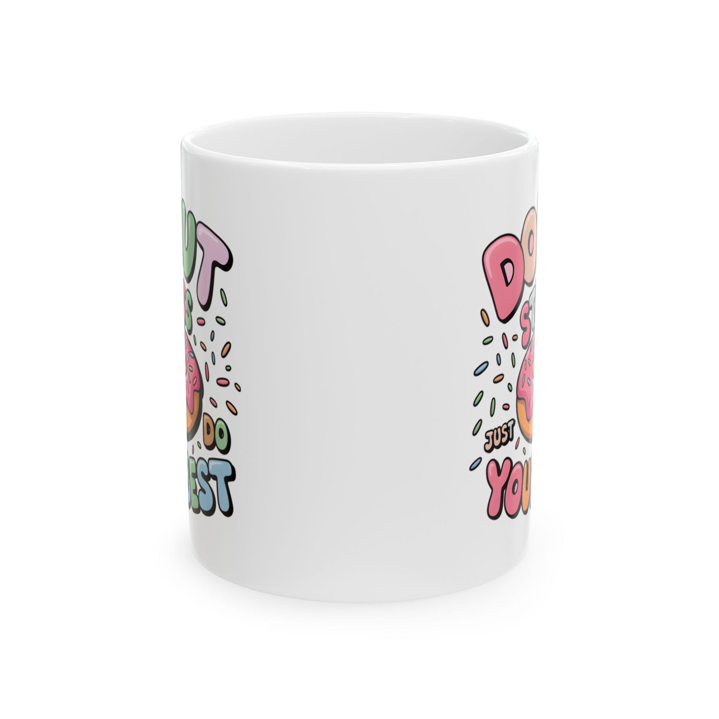 Motivation Mug - Donut Stress Just Do Your Best