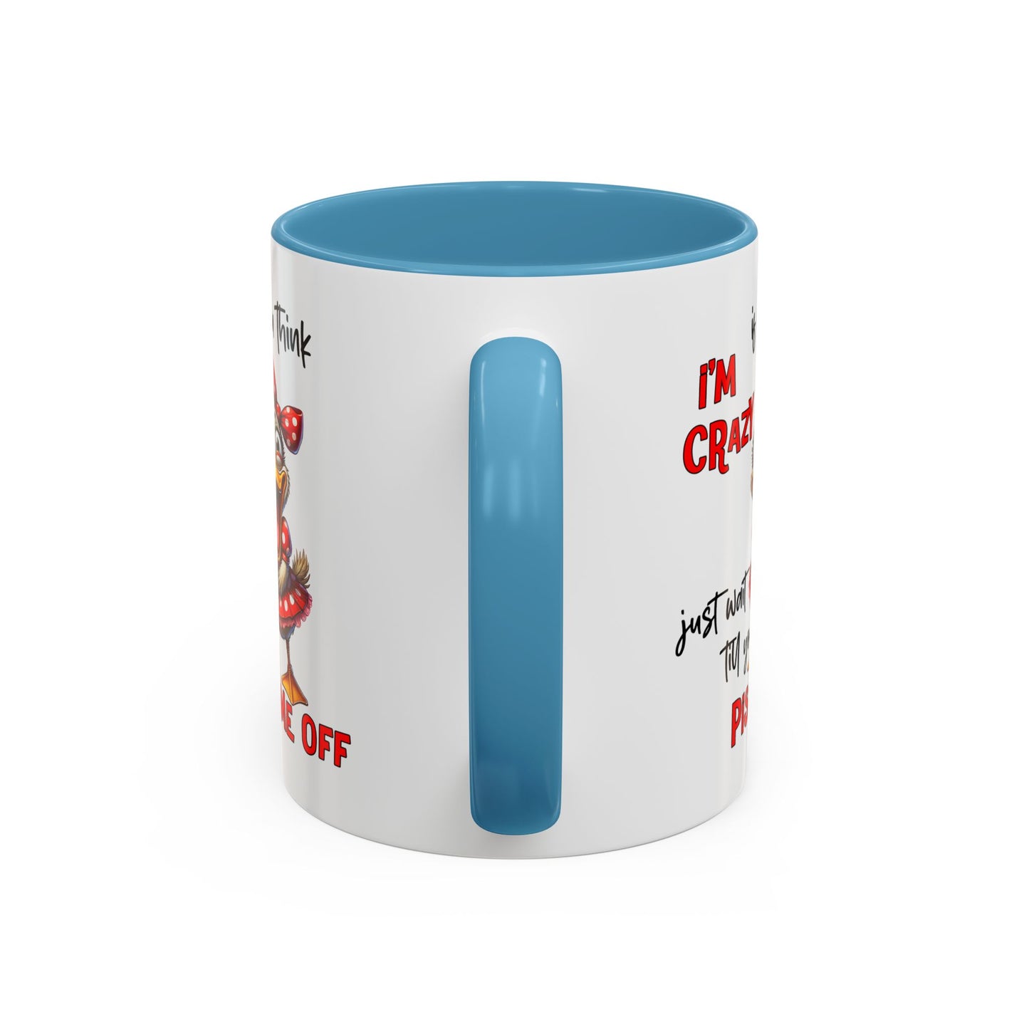Humor Mug - If You Think I'm Crazy