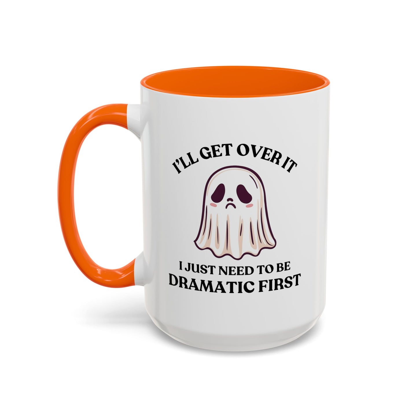 Humor Mug - I'll Get Over It Ghost