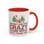 Humor Mug - You Don't Have to Be Crazy to Camp With Us