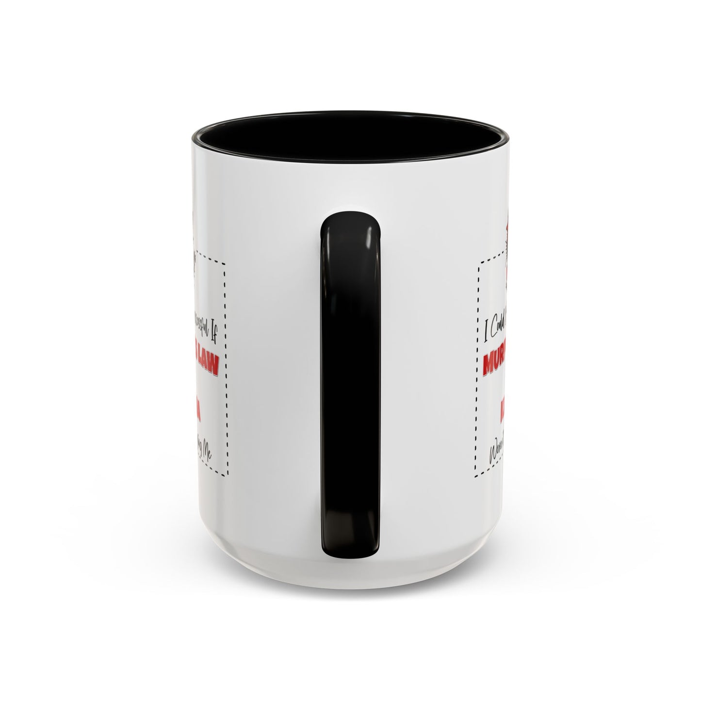 Humor Mug - I Could Be Successful