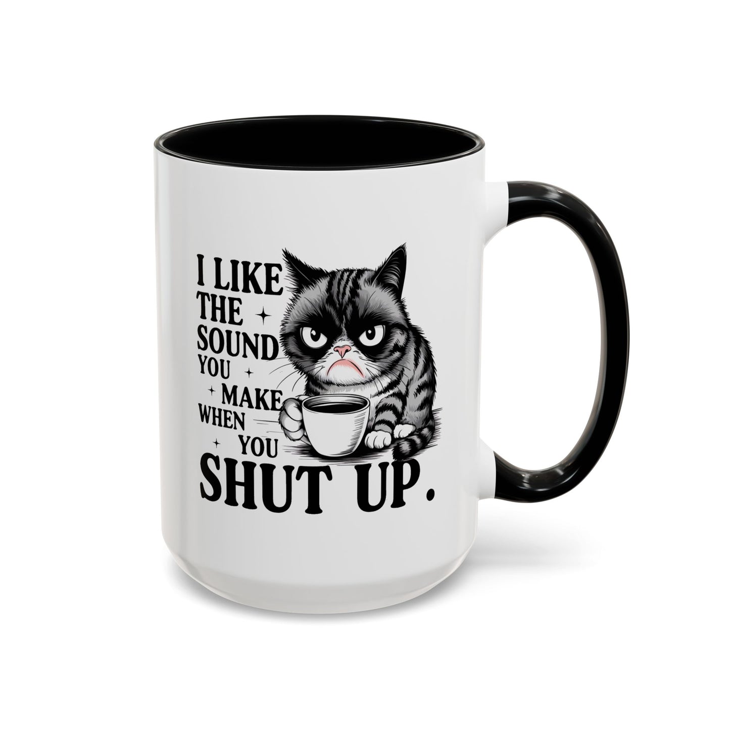 Humor Mug - I Like The Sound You Make