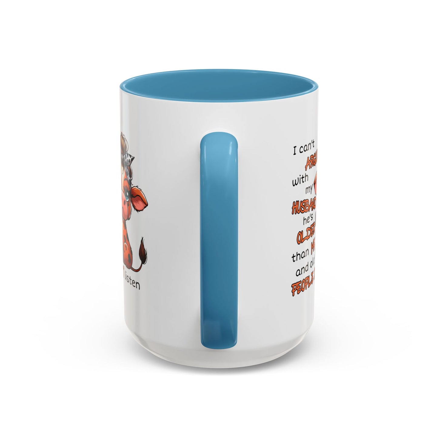 Humor Mug - I Can't Argue With My Husband