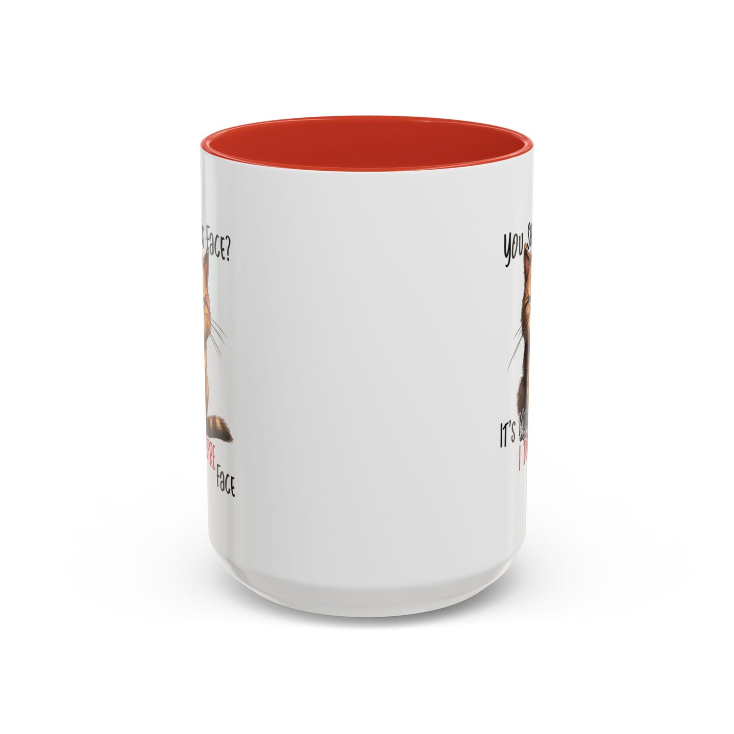 Humor Mug - You See This Face