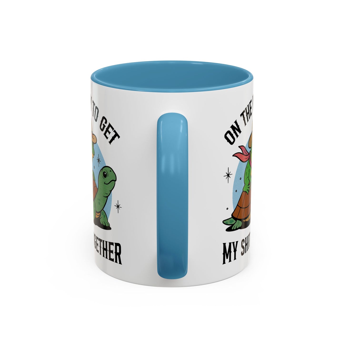 Humor Mug - On My Way to Get My Shit Toghether