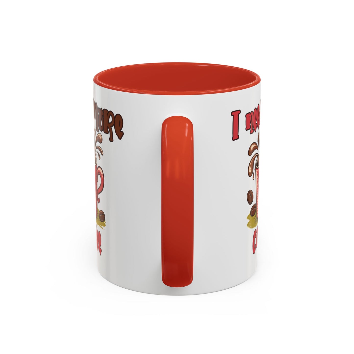 Humor Mug - I Need More Coffee