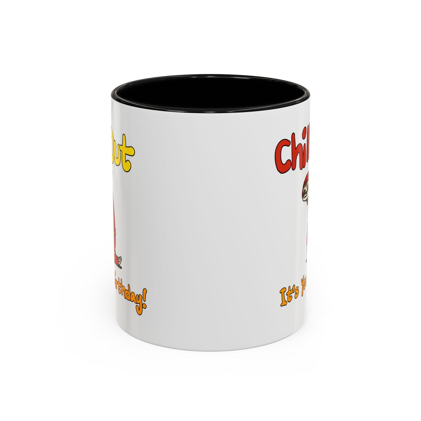 Birthday Mug - Chill Out It's Your Birthday